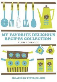 Cover image for My Favorite Delicious Recipes Collection