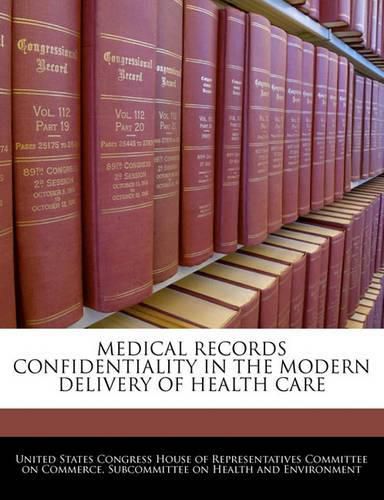 Cover image for Medical Records Confidentiality in the Modern Delivery of Health Care