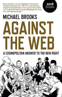 Cover image for Against the Web: A Cosmopolitan Answer to the New Right