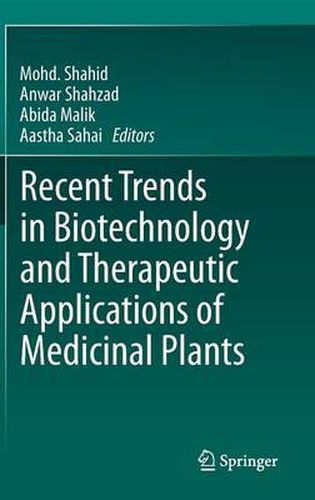 Cover image for Recent Trends in Biotechnology and Therapeutic Applications of Medicinal Plants