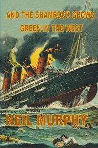 Cover image for And The Shamrock Grows Green In The West