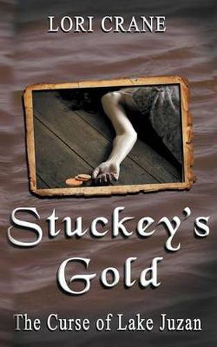 Cover image for Stuckey's Gold: The Curse of Lake Juzan