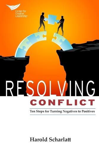 Cover image for Resolving Conflict: 10 Steps for Turning Negatives to Positives