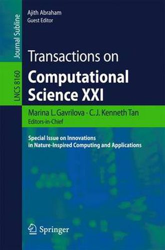 Cover image for Transactions on Computational Science XXI: Special Issue on Innovations in Nature-Inspired Computing and Applications