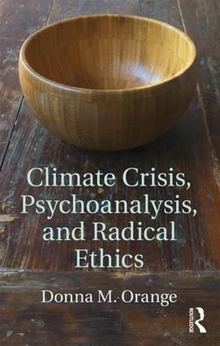 Cover image for Climate Crisis, Psychoanalysis, and Radical Ethics