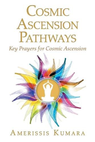 Cover image for Cosmic Ascension Pathways: Key Prayers for Cosmic Ascension
