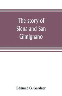 Cover image for The story of Siena and San Gimignano