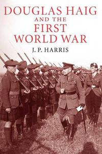 Cover image for Douglas Haig and the First World War