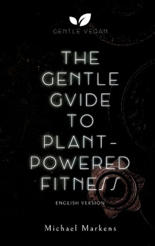 Cover image for The Gentle Guide to Plant-Powered Fitness