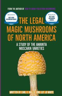Cover image for The Legal Magic Mushrooms of North America