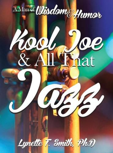 Kool Joe & All That Jazz: A Man of Wisdom and Humor