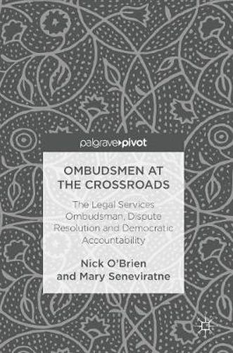 Cover image for Ombudsmen at the Crossroads: The Legal Services Ombudsman, Dispute Resolution and Democratic Accountability