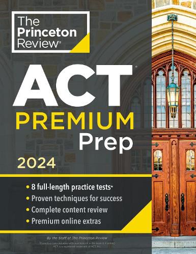 Princeton Review ACT Premium Prep, 2024 2024