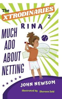 Cover image for The XTRODINARIES Book 2: Rina Much Ado About Netting