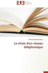 Cover image for Le Choix d'Un R seau T l phonique