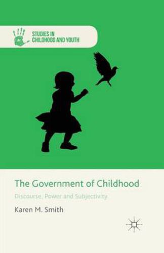 Cover image for The Government of Childhood: Discourse, Power and Subjectivity