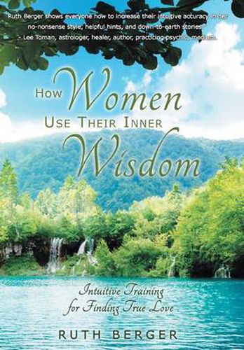 Cover image for How Women Use Their Inner Wisdom: Intuitive Training for Finding True Love