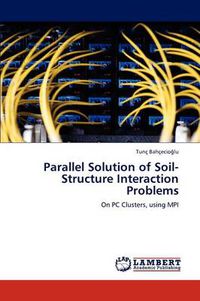 Cover image for Parallel Solution of Soil-Structure Interaction Problems