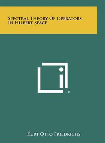 Spectral Theory of Operators in Hilbert Space