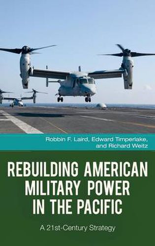 Cover image for Rebuilding American Military Power in the Pacific: A 21st-Century Strategy