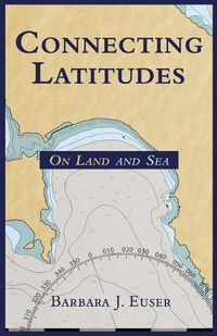 Cover image for Connecting Latitudes: On Land and Sea