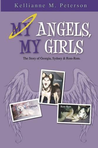 Cover image for My Angels, My Girls: The Story of Georgia, Sydney & Rem-Rem