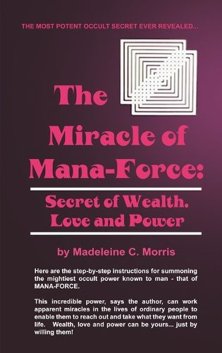 Cover image for Miracle of Mana-force: Secret of Wealth, Love and Power