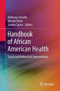 Cover image for Handbook of African American Health: Social and Behavioral Interventions