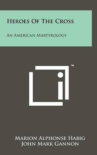 Heroes of the Cross: An American Martyrology