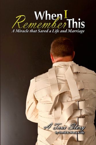 Cover image for When I Remember This - A Miracle That Saved a Life and Marriage