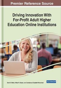 Cover image for Driving Innovation With For-Profit Adult Higher Education Online Institutions