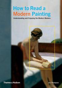 Cover image for How to Read a Modern Painting: Understanding and Enjoying the Modern Masters