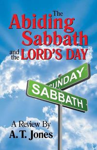 Cover image for The Abiding Sabbath and the Lord's Day