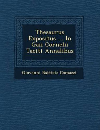 Cover image for Thesaurus Expositus ... in Gaii Cornelii Taciti Annalibus