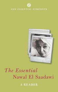 Cover image for The Essential Nawal El Saadawi: A Reader