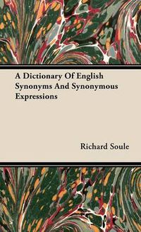 Cover image for A Dictionary of English Synonyms and Synonymous Expressions