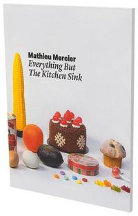 Cover image for Mathieu Mercier: Everything but the Kitchen Sink