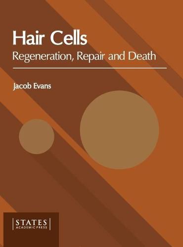 Cover image for Hair Cells: Regeneration, Repair and Death