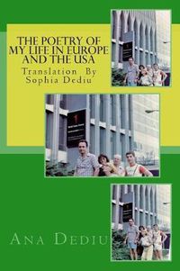 Cover image for The poetry of my life in Europe and The USA: Preparation by Sophia Dediu