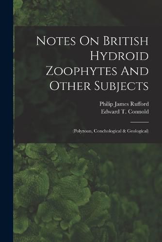 Cover image for Notes On British Hydroid Zoophytes And Other Subjects