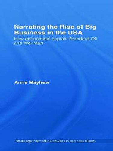 Cover image for Narrating the Rise of Big Business in the USA: How economists explain standard oil and Wal-Mart