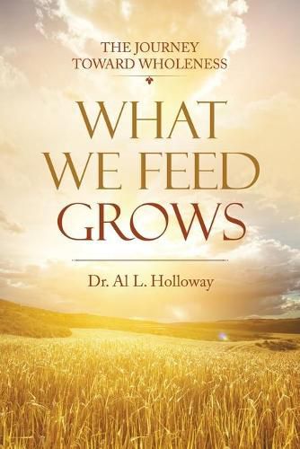 Cover image for What We Feed Grows