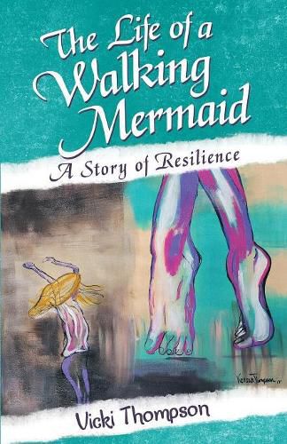 Cover image for The Life of a Walking Mermaid: A Story of Resilience