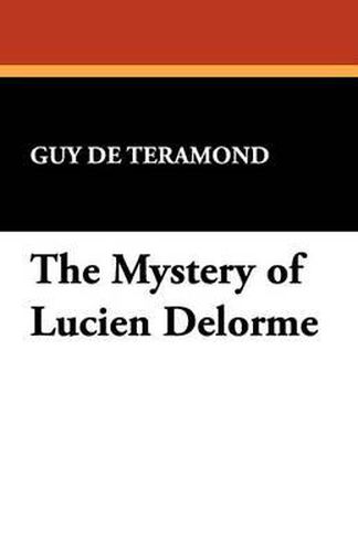 Cover image for The Mystery of Lucien Delorme