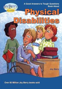 Cover image for Good Answers to Tough Questions About Physical Disabilities