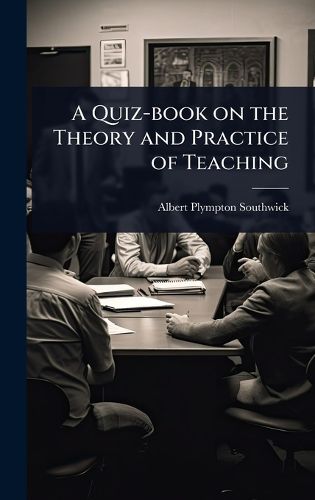 Cover image for A Quiz-book on the Theory and Practice of Teaching