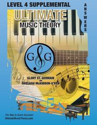 Cover image for LEVEL 4 Supplemental Answer Book - Ultimate Music Theory: LEVEL 4 Supplemental Answer Book - Ultimate Music Theory (identical to the LEVEL 4 Supplemental Workbook), Saves Time for Quick, Easy and Accurate Marking!