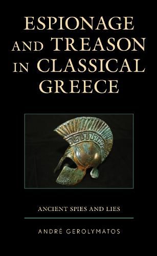 Espionage and Treason in Classical Greece: Ancient Spies and Lies