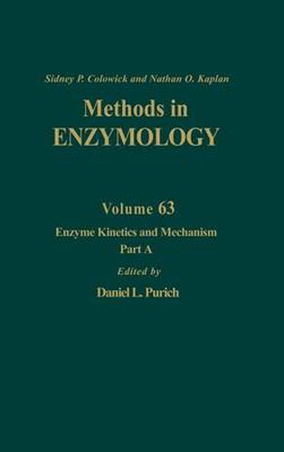 Cover image for Enzyme Kinetics and Mechanism, Part A: Initial Rate and Inhibitor Methods