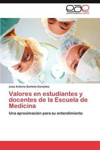 Cover image for Valores en estudiantes y docentes de la Escuela de Medicina